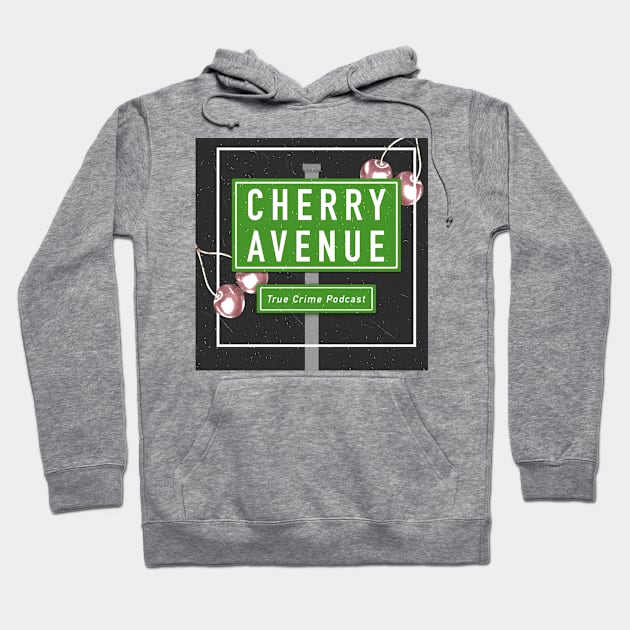 Cherry Avenue True Crime Podcast Hoodie by Cherry Avenue True Crime Podcast